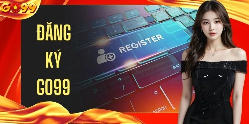 Đăng Ký GO99