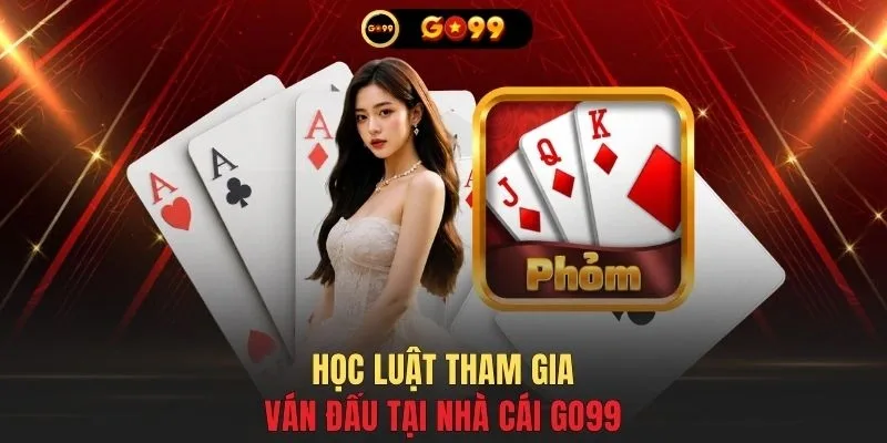 Học luật tham gia ván đấu tại nhà cái GO99