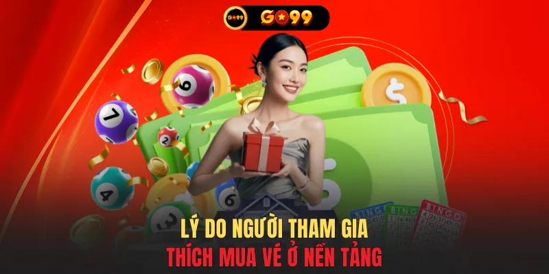Lý do người tham gia thích mua vé ở nền tảng