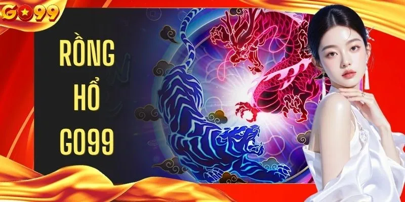 Rồng Hổ GO99