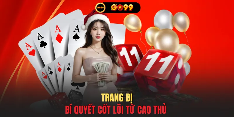 Trang bị bí quyết cốt lõi từ cao thủ